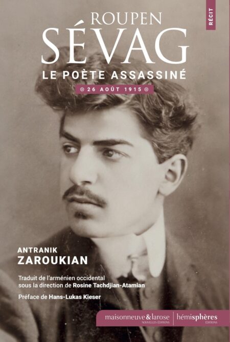 Roupen Sévag : le poète assassiné