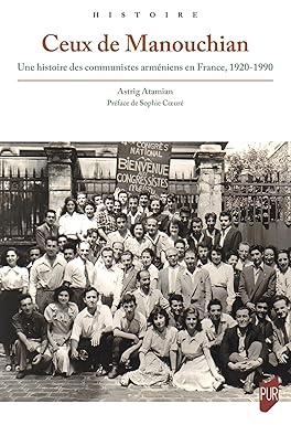 Ceux de Manouchian : une histoire des communistes arméniens en France, 1920-1990